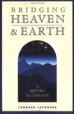 Bridging Heaven & Earth - Leonard Jacobson