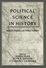 Political Science in History: Research Programs and Political Traditions - James Farr