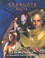 Living Gods: Stargate System Lords (Stargate Sg 1) - Brannon Boren, Robert J. Defendi, Alexander Flagg