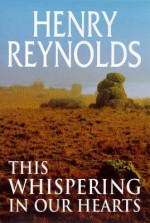 This Whispering in Our Hearts - Henry Reynolds