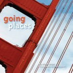 Going Places: Crossing Bridges, Turning Corners, and Going Down a New Path - Mina Parker, Daniel Talbott