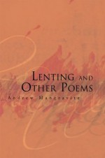 Lenting and Other Poems - Andrew Mangravite