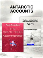 Antarctic Accounts - Ernest Shackleton, Roald Amundsen