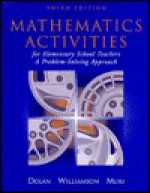 Mathematics Activities For Elementary School Teachers: A Problem Solving Approach - Dan Dolan, Jim Williamson