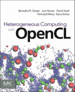 Heterogeneous Computing with OpenCL, - Benedict Gaster