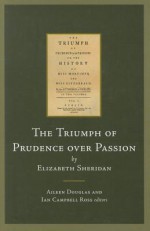 The Triumph of Prudence Over Passion: Or, the History of Miss Mortimer and Miss Fitzgerald - Elizabeth Sheridan, Aileen Douglas, Ian Campbell Ross