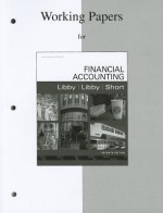 Working Papers to Accompany Financial Accounting - Robert Libby, Patricia Libby, Daniel Short