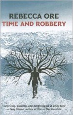 Time and Robbery - Rebecca Ore