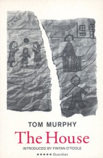 The House - Tom Murphy