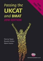 Passing the Ukcat and Bmat 2010: Fifth Edition - Glenn Hutton, Felicity Taylor, Rosalie Hutton