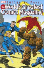 Fantastic Four: The World's Greatest Comics Magazine - Erik Larsen, Eric Stephenson, Bruce Timm, Jeph Loeb, Ron Frenz, Keith Giffen, Jorge Lucas, George Purcell