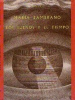 Los sueños y el tiempo - María Zambrano