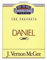 Thru the Bible Commentary Vol. 26: The Prophets (Daniel) - J Vernon McGee