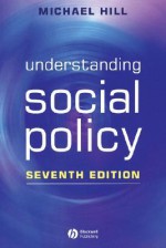 Understanding Social Policy - Michael Hill