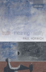 Truth - Meaning - Reality - Paul Horwich