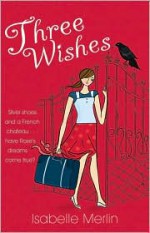 Three Wishes - Isabelle Merlin