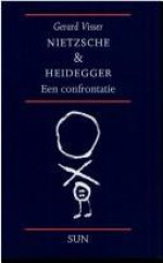 Nietzsche en Heidegger: Een confrontatie - Gerard Visser