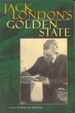 Golden State: Selected California Writings - Jack London, Gerald Haslam