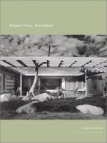 Albert Frey, Architect - Joseph Rosa