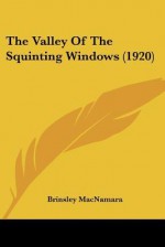 The Valley of the Squinting Windows (1920) - Brinsley MacNamara