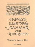 Answer Key for Harvey's Elementary Grammar and Composition: Answers and Teaching Helps - Eric E. Wiggin