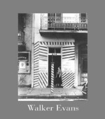 Walker Evans - Maria Morris Hambourg, Douglas Eklund, Jeff L. Rosenheim