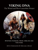 Viking DNA: The Wirral and West Lancashire Project - Stephen Harding, Mark Jobling, Turi King, Michael Wood