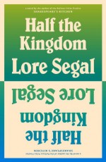 Half the Kingdom - Lore Segal