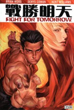 Fight for Tomorrow - Brian Wood, Denys Cowan, Kent Williams