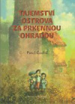 Tajemství ostrova za prkennou ohradou - Pavel Čech