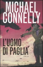 L'uomo di paglia - Michael Connelly, Stefano Tettamanti, Giuliana Traverso