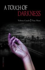 A Touch of Darkness (The Key Series) - Yelena Casale, Tina Moss, Martin Blanco