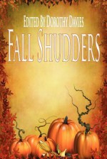 Fall Shudders - George Wilhite, Jeff Jones, Dorothy Davies, Marianne Halbert