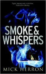 Smoke and Whispers - Mick Herron