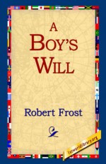 A Boy's Will - Robert Frost