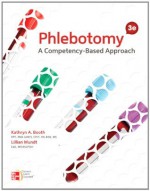 Phlebotomy: A Competency-Based Approach - Kathryn A. Booth, Lillian Mundt