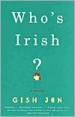 Who's Irish?: Stories - Gish Jen