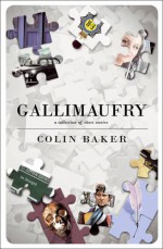 Gallimaufry: A Collection of Short Stories - Colin Baker