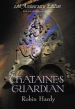 Chataine's Guardian (Annals of Lystra) - Robin Hardy