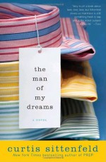 The Man of My Dreams - Curtis Sittenfeld