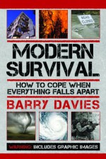 Modern Survival: How to Cope When Everything Falls Apart - Barry Davies