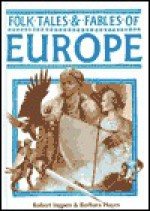 Folk Tales and Fables of Europe (Folk Tales & Fables) - Barbara Hayes, Robert Ingpen