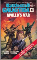 Battlestar Galactica 13: Apollo's War - Glen A. Larson, Robert Thurston