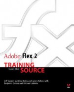 Adobe Flex 2: Training from the Source [With CDROM] - Jeff Tapper