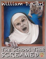 The School That Screamed - William D. Carl