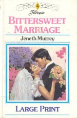 Bittersweet Marriage - Jeneth Murrey