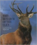 Monarch Of The Glen: Landseer In The Highlands - Richard Ormond