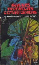 Vampires, Werewolves and Other Demons - Bernhardt J. Hurwood