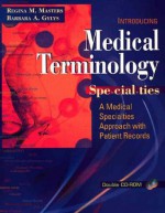 Medical Terminology Specialties: A Medical Specialties Approach - Regina M. Masters, Barbara A. Gylys, Donald J. Venes