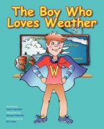 The Boy Who Loves Weather - Susie Fasbinder, George Fasbinder, Bill Jones